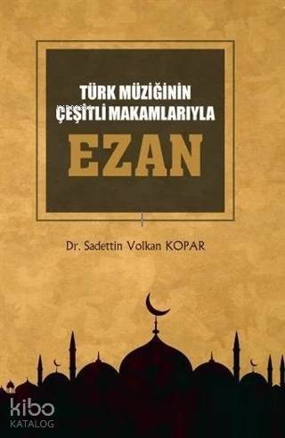 Türk Müziğinin Çeşitli Makamlarıyla Ezan (CD'li) - 1