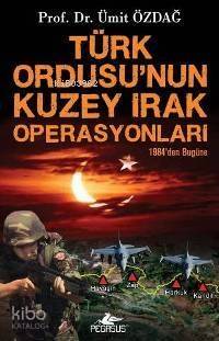 Türk Ordusu´nun Kuzey Irak Operasyonları - 1