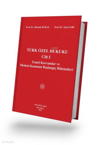 Türk Özel Hukuku Cilt I Temel Kavramlar ve Medeni Kanunun Başlangıç Hükümleri - 1