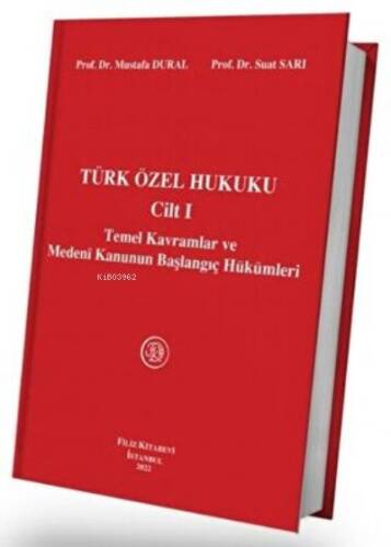 Türk Özel Hukuku Cilt I Temel Kavramlar ve Medeni Kanunun Başlangıç Hükümleri - 1