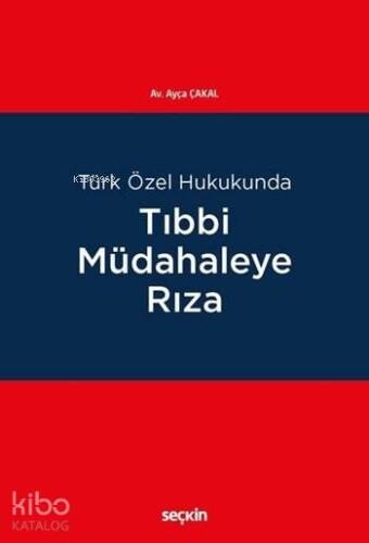 Türk Özel Hukukunda Tıbbi Müdahaleye Rıza - 1