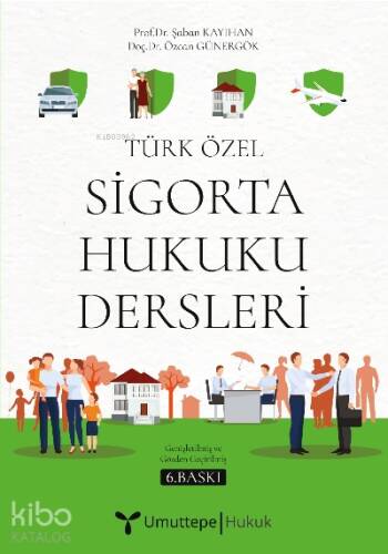 Türk Özel Sigorta Hukuku Dersleri - 1