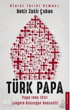 Türk Papa; Papa John XXIII (Angelo Giuseppe Roncalli) - 1