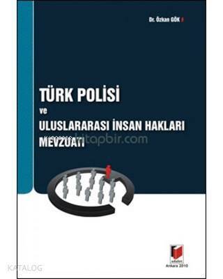 Türk Polisi ve Uluslararası İnsan Hakları Mevzuatı - 1