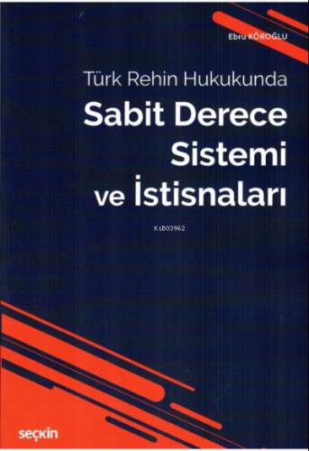 Türk Rehin Hukukunda Sabit Derece Sistemi ve İstisnaları - 1