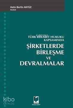 Türk Rekabet Hukuku Kapsamında Şirketlerde Birleşme ve Devralmalar - 1