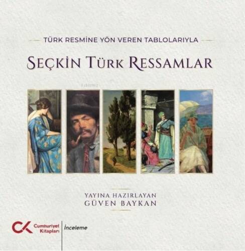 Türk Resmine Yön Veren Tablolarıyla Seçkin Türk Ressamlar - 1