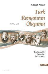 Türk Romanın Oluşumu; Dış Gerçeklik Açısından Bir İnceleme - 1