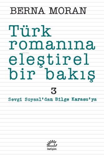 Türk Romanına Eleştirel Bir Bakış 3; Sevgi Soysal'dan Bilge Karasu'ya - 1