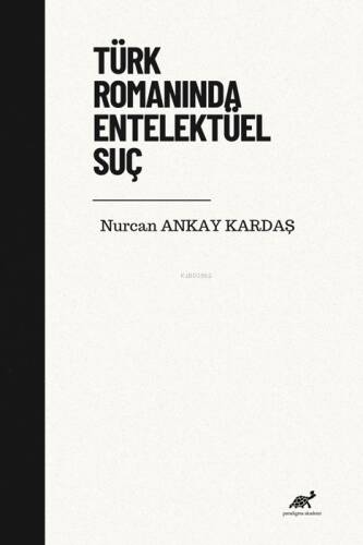 Türk Romanında Entelektüel Suç - 1