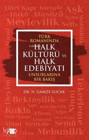 Türk Romanında Halk Kültürü ve Halk Edebiyatı Unsurlarına Bir Bakış - 1