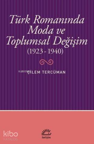 Türk Romanında Moda ve Toplumsal Değişim; (1923-1940) - 1