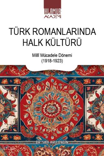 Türk Romanlarında Halk Kültürü;Millî Mücadele Dönemi (1918-1923) - 1