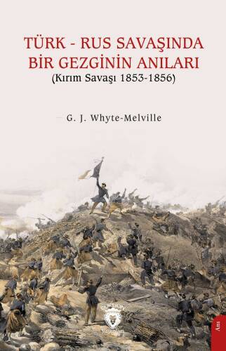 Türk - Rus Savaşında Bir Gezginin Anıları ;(Kırım Savaşı 1853-1856) - 1