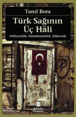 Türk Sağının Üç Hali; Milliyetçilik,Muhafazarlık,İslamcılık - 1