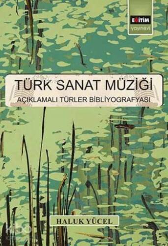 Türk Sanat Müziği; Açıklamalı Türler Bibliyografyası - 1