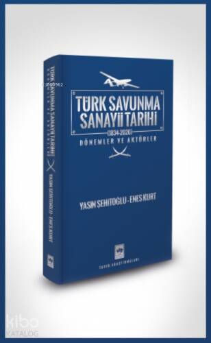 Türk Savunma Sanayii Tarihi;Dönemler ve Aktörler - (1834-2020) - 1