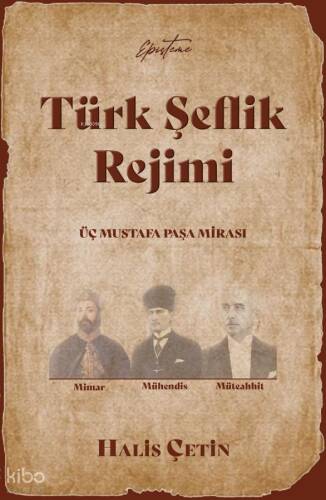 Türk Şeflik Rejimi;Üç Mustafa Paşa Mirası - 1