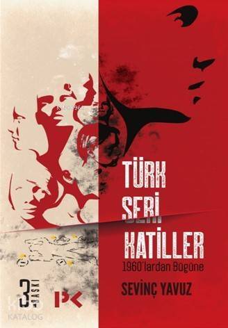 Türk Seri Katiller; 1960?lardan Bugüne - 1