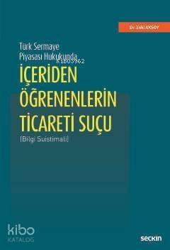 Türk Sermaye Piyasası Hukukunda İçeriden Öğrenenlerin Ticareti Suçu - 1