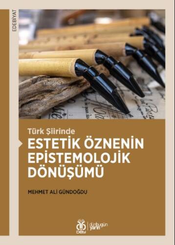 Türk Şiirinde Estetik Öznenin Epistemolojik Dönüşümü - 1