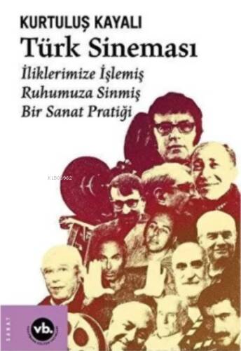 Türk Sineması;İliklerimize İşlemiş , Ruhumuza Sinmiş , Bir Sanat Pratiği - 1