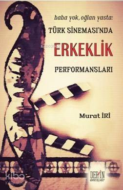 Türk Sineması'nda Erkeklik Performansları - 1