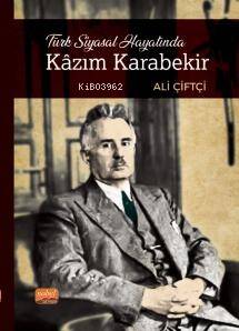 Türk Siyasal Hayatında Kâzım Karabekir - 1