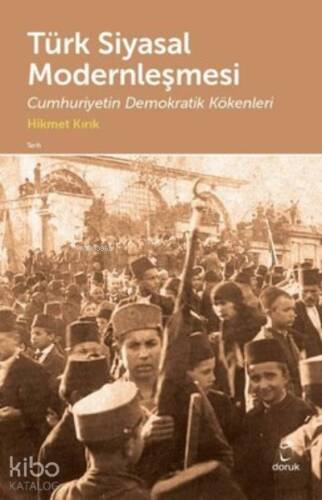 Türk Siyasal Modernleşmesi Cumhuriyetin Demokratik Kökenleri - 1