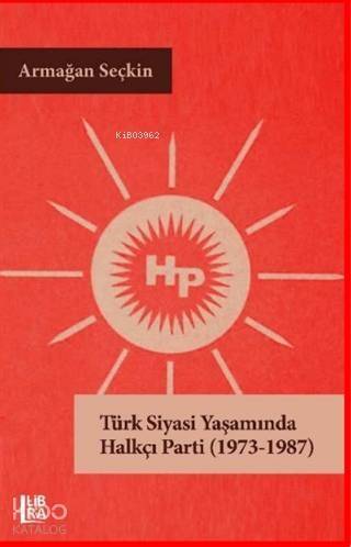 Türk Siyasi Yaşamında Halkçı Parti (1973-1987) - 1