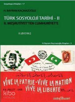 Türk Sosyoloji Tarihi 2; 2. Meşrutiyet'ten Cumhuriyet'e - 1