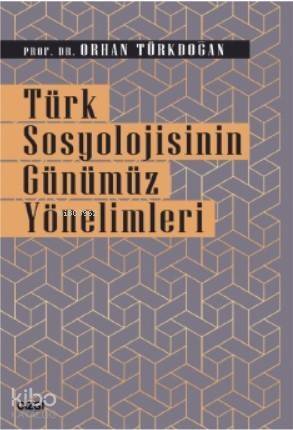 Türk Sosyolojisinin Günümüz Yönelimleri - 1