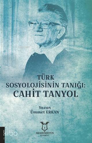 Türk Sosyolojisinin Tanığı: Cahit Tanyol - 1