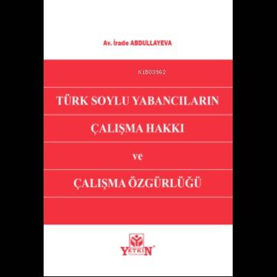 Türk Soylu Yabancıların Çalışma Hakkı ve Çalışma Özgürlüğü - 1