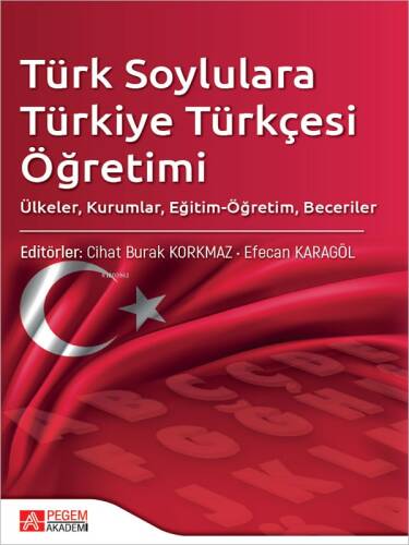 Türk Soylulara Türkiye Türkçesi Öğretimi;Ülkeler, Kurumlar, Eğitim-Öğretim, Beceriler - 1