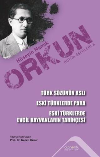 Türk Sözünün Aslı - Eski Türklerde Para - Eski Türklerde Evcil Hayvanların Tarihçesi - 1