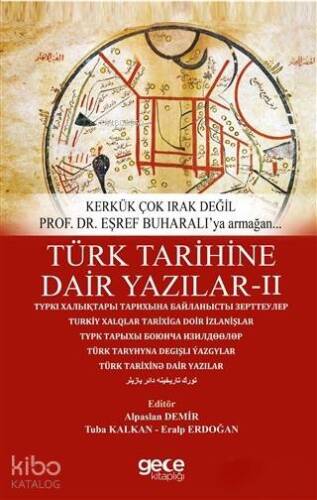 Türk Tarihine Dair Yazilar 2; Kerkük Çok Irak Değil Prof. Dr. Eşref Buharall'ya Armağan - 1