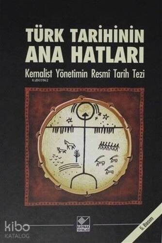 Türk Tarihinin Ana Hatları; Kemalist Yönetimin Resmî Tarih Tezi - 1