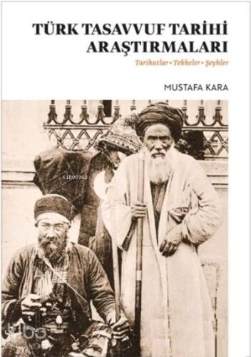 Türk Tasavvuf Tarihi Araştırmaları ;Tarikatlar/Tekkeler/Şeyhler - 1