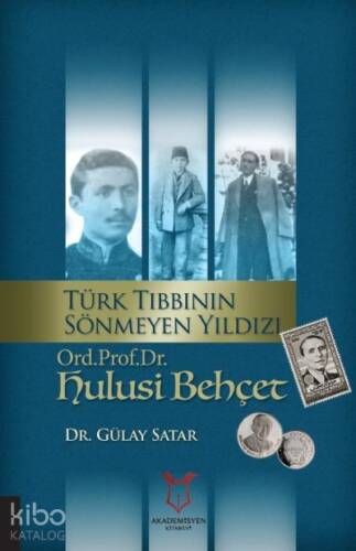 Türk Tıbbının Sönmeyen Yıldızı Ord.Prof.Dr.Hulusi Behçet - 1