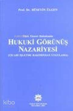 Türk Ticaret Hukukunda Hukuki Görünüş Nazariyesi & Ticari İşletme Bakımından Uygulama - 1