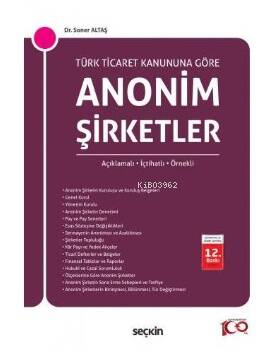 Türk Ticaret Kanun'na Göre Anonim Şirketler(Açıklamalı, İçtihatlı, Örnekleri) - 1