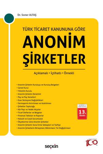 Türk Ticaret Kanunu'na Göre Anonim Şirketler;Açıklamalı – İçtihatlı – Örnekli - 1