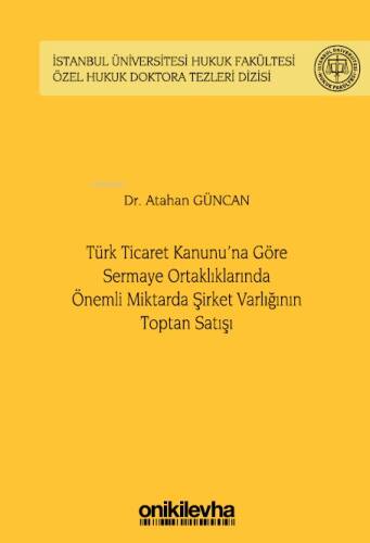 Türk Ticaret Kanunu'na Göre Sermaye Ortaklıklarında Önemli Miktarda Şirket Varlığının Toptan Satışı - 1