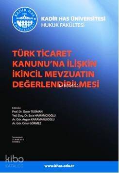 Türk Ticaret Kanunu'na İlişkin İkincil Mevzuatın Değerlendirilmesi Sempozyumu - 1