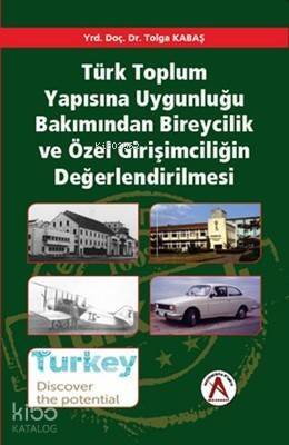 Türk Toplum Yapısına Uygunluğu Bakımından Bireycilik ve Özel Girişimciliğin Değerlendirilmesi - 1