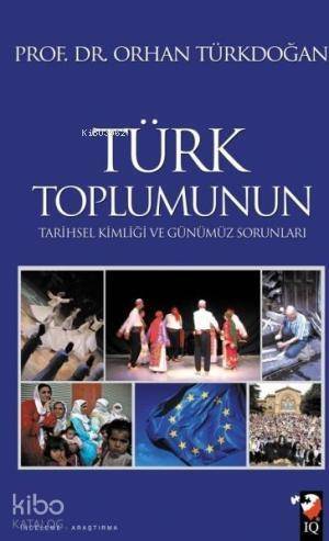 Türk Toplumunun Tarihsel Kimliği ve Günümüz Sorunları - 1