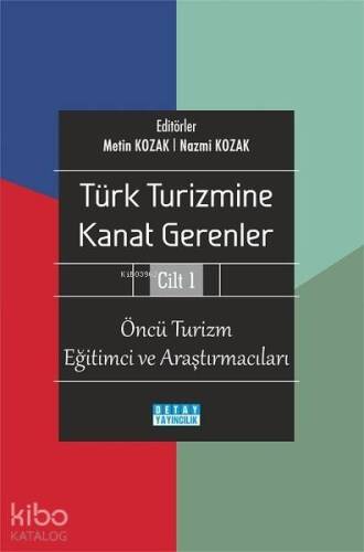 Türk Turizmine Kanat Gerenler Cilt 1 - 1