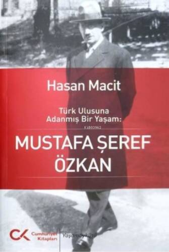 Türk Ulusuna Adanmış Bir Yaşam: Mustafa Şeref Özkan - 1