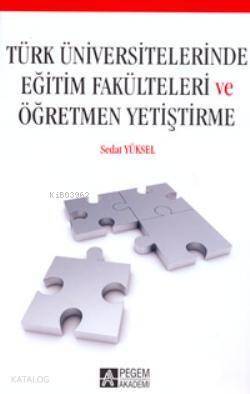 Türk Üniversitelerinde Eğitim Fakülteleri ve Öğretmen Yetiştirme - 1